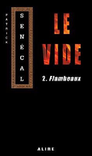 [Le Vide 02] • Flambeaux